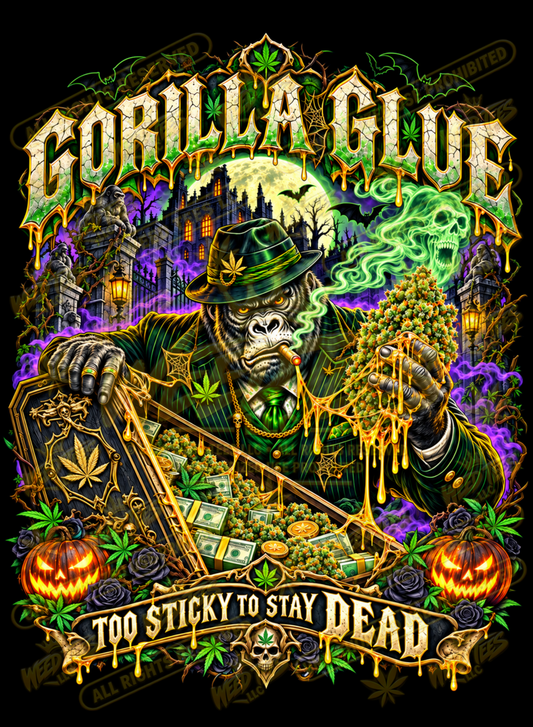 Gorilla Glue: Too Sticky to Stay Dead | Halloween Stoner T-Shirt