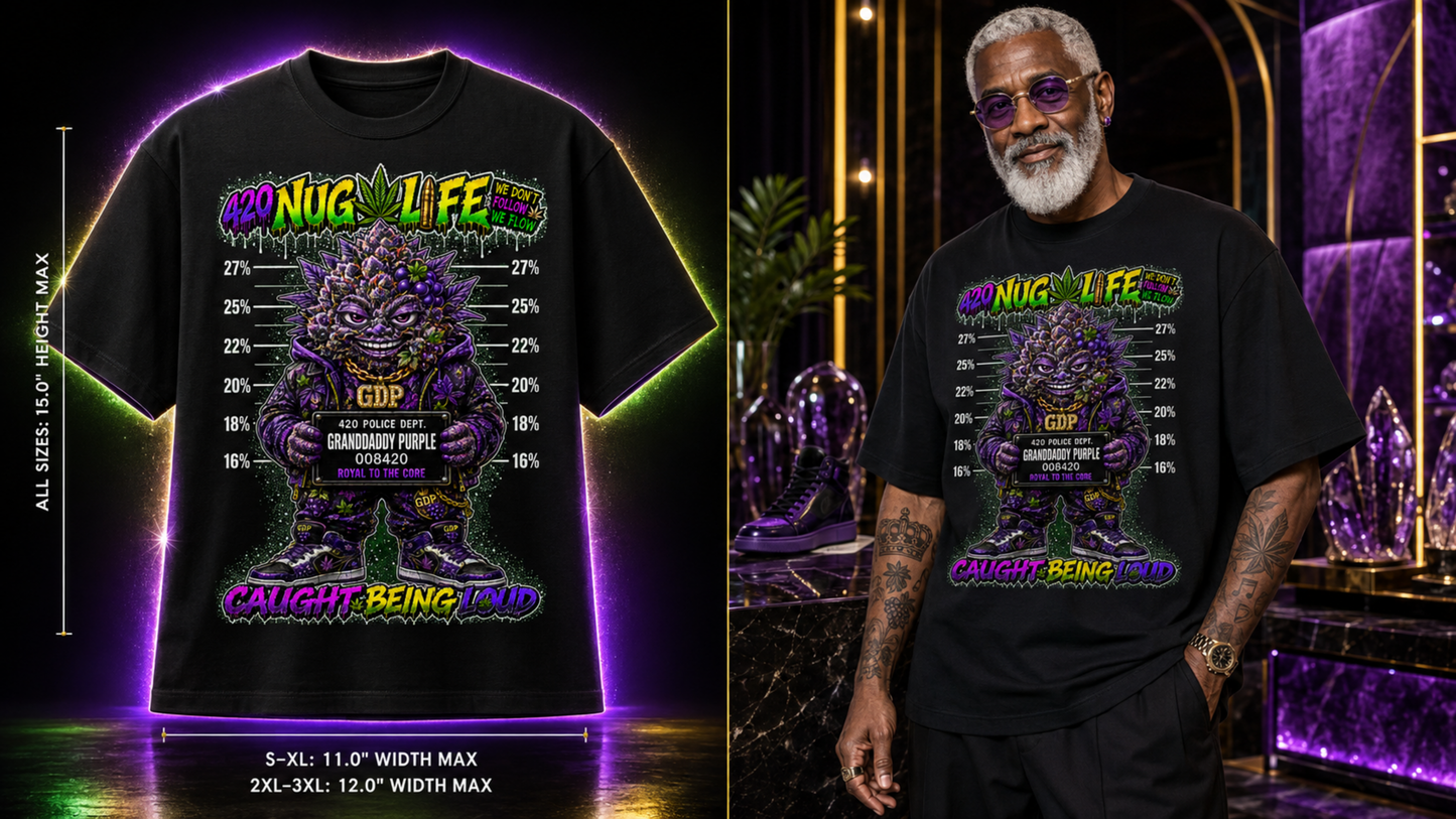 Granddaddy Purple – Caught Being Loud Cannabis Graphic Tee