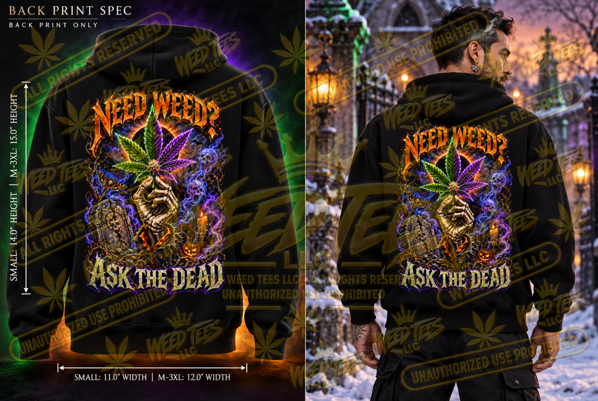 Need Weed? Ask the Dead – Classic Unisex Pullover Hoodie