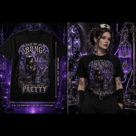 Pass Me My Bong (Gothic Nurse) | Funny Stoner T-Shirt