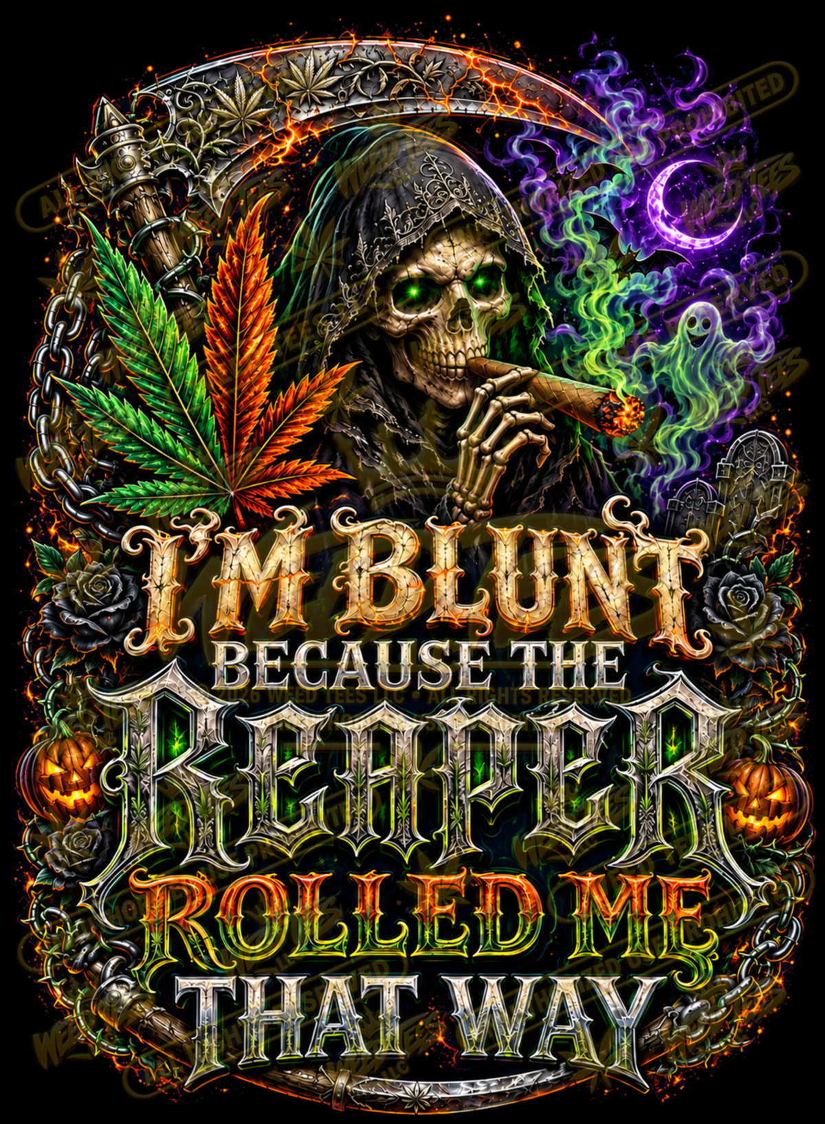 I’m Blunt Because the Reaper Rolled Me That Way | Halloween Stoner T-Shirt