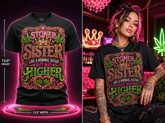 Stoner Sister – Premium Cannabis Graphic Tee