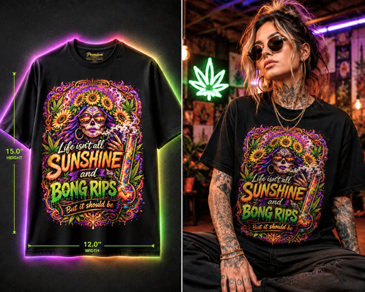 Life Isn’t All Sunshine and Bong Rips – Premium Cannabis Graphic Tee